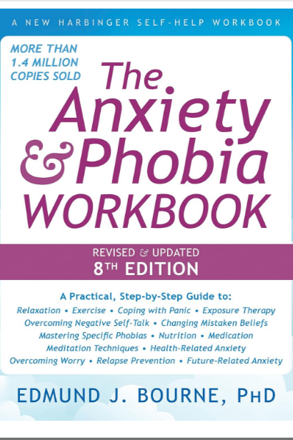 Book cover for The Anxiety and Phobia Workbook, 8th edition, by Edmund J. Bourne, PhD.