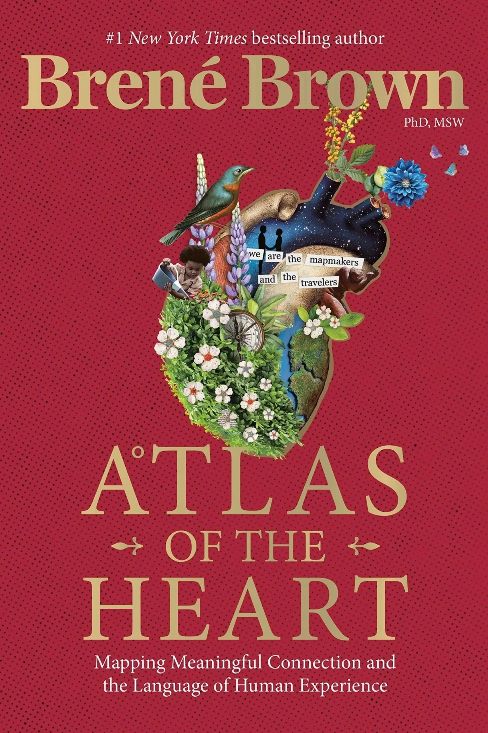 Book cover of Brené Brown’s “Atlas of the Heart,” featuring a collage of a bird, flowers, butterflies, a child, a compass, and a starry anatomical heart on a red patterned background.