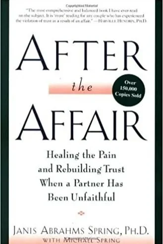 Book cover of After the Affair: Healing the Pain and Rebuilding Trust When a Partner Has Been Unfaithful by Janis Abrahms Spring, Ph.D.