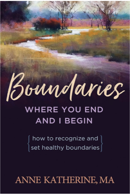 Book cover for “Boundaries: Where You End and I Begin,” a guide to recognizing and setting healthy boundaries by Anne Katherine, MA, featuring a watercolor landscape with a winding stream.