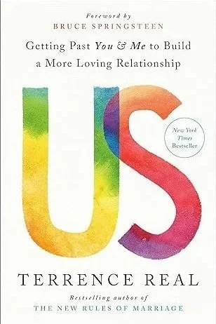 Book cover of “Us: Getting Past You & Me to Build a More Loving Relationship” by Terrence Real, with a foreword by Bruce Springsteen.