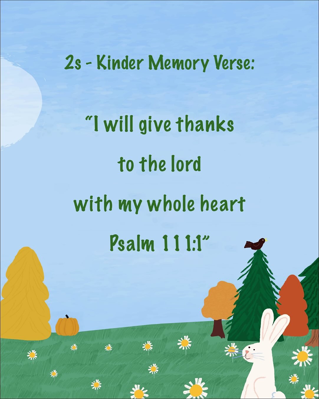 New month, new memory verse! Happy November! 🍂👾🍁

🧡2 year olds - kinder: &ldquo;I will give thanks to the Lord with my whole heart. Psalm 111:11&rdquo;

💪🏼Elementary - &ldquo;Those who trust in the Lord will receive new strength. They will fly 