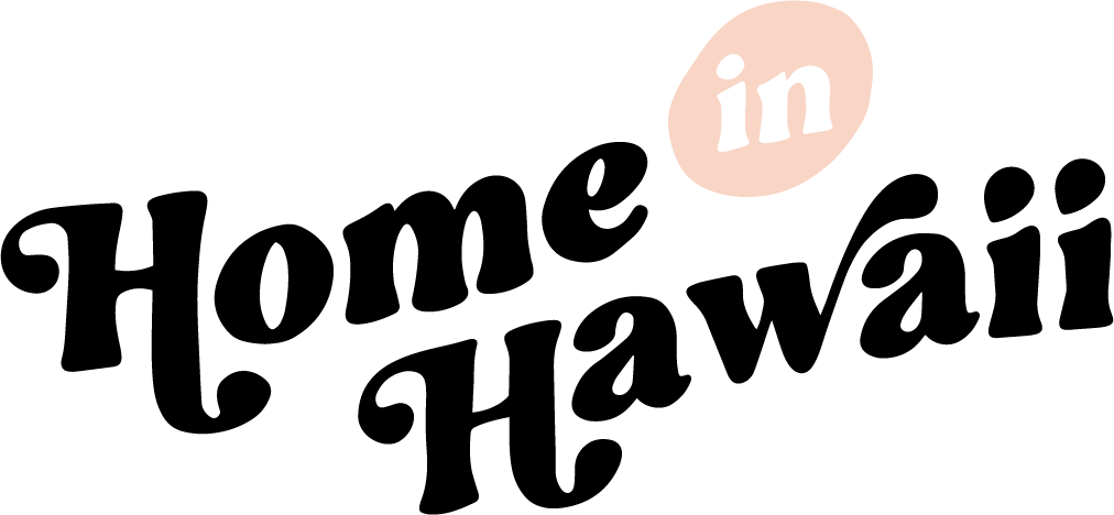 "Home in Hawaii" text in stylized font with "in" inside a peach circle.