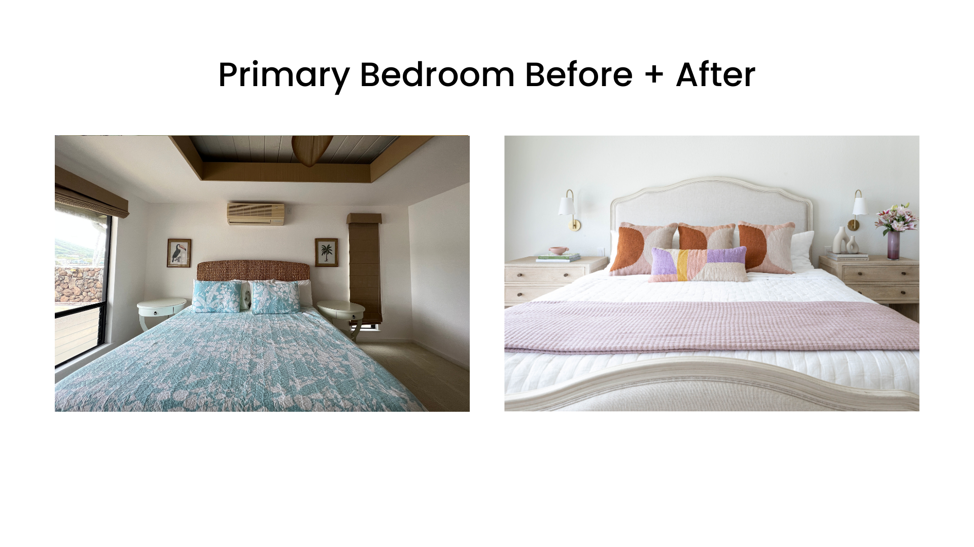 Side-by-side comparison of a primary bedroom before and after renovation. The left image shows a bedroom with a wicker headboard, teal bedding, and framed pictures. The right image displays a transformed bedroom with a light upholstered headboard, white bedding, colorful pillows, and a decorative nightstand with flowers.