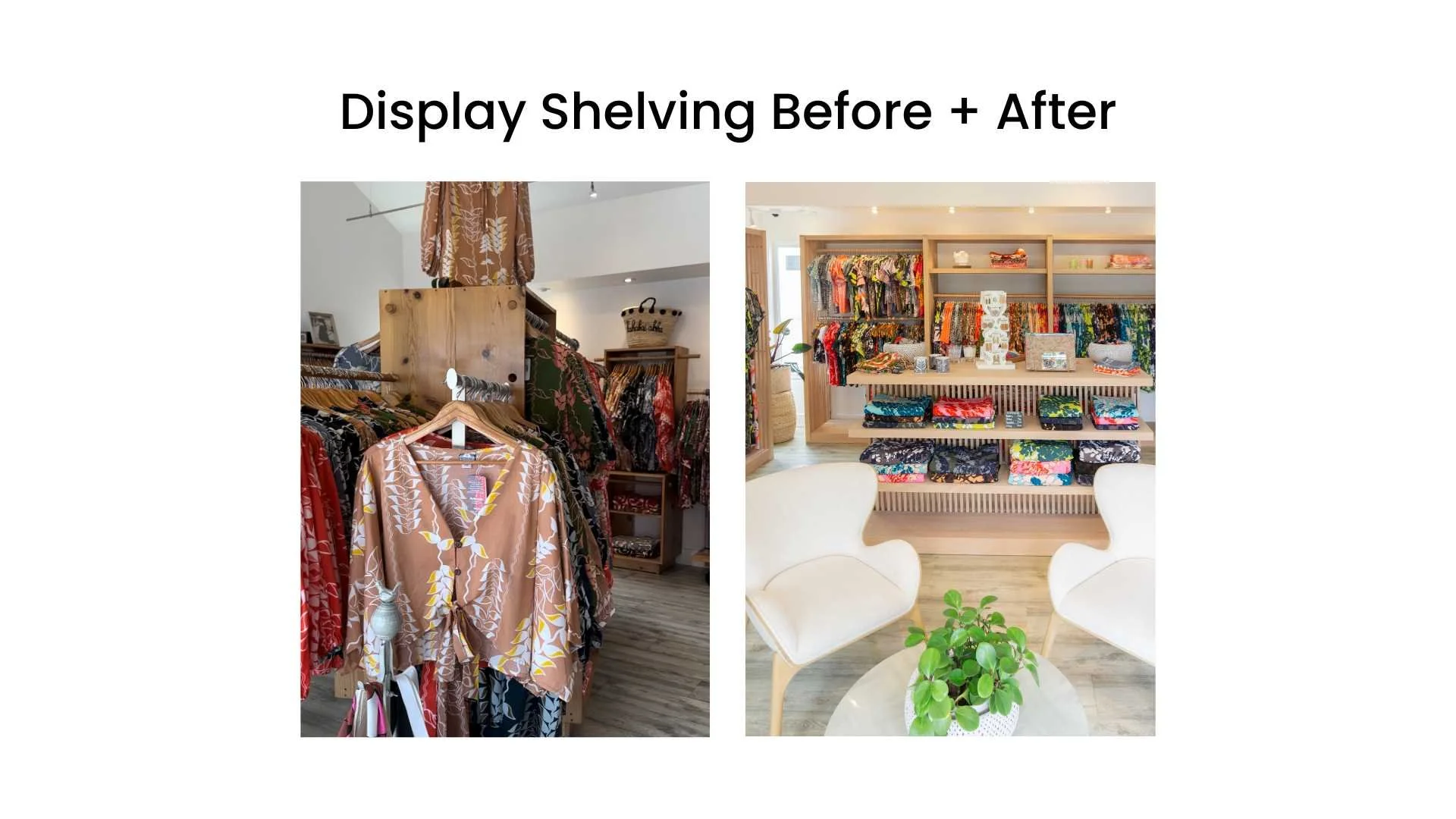 Before and after images of retail display shelving. Left shows cluttered clothing racks; right shows organized, colorful shelves with folded clothes and decor.