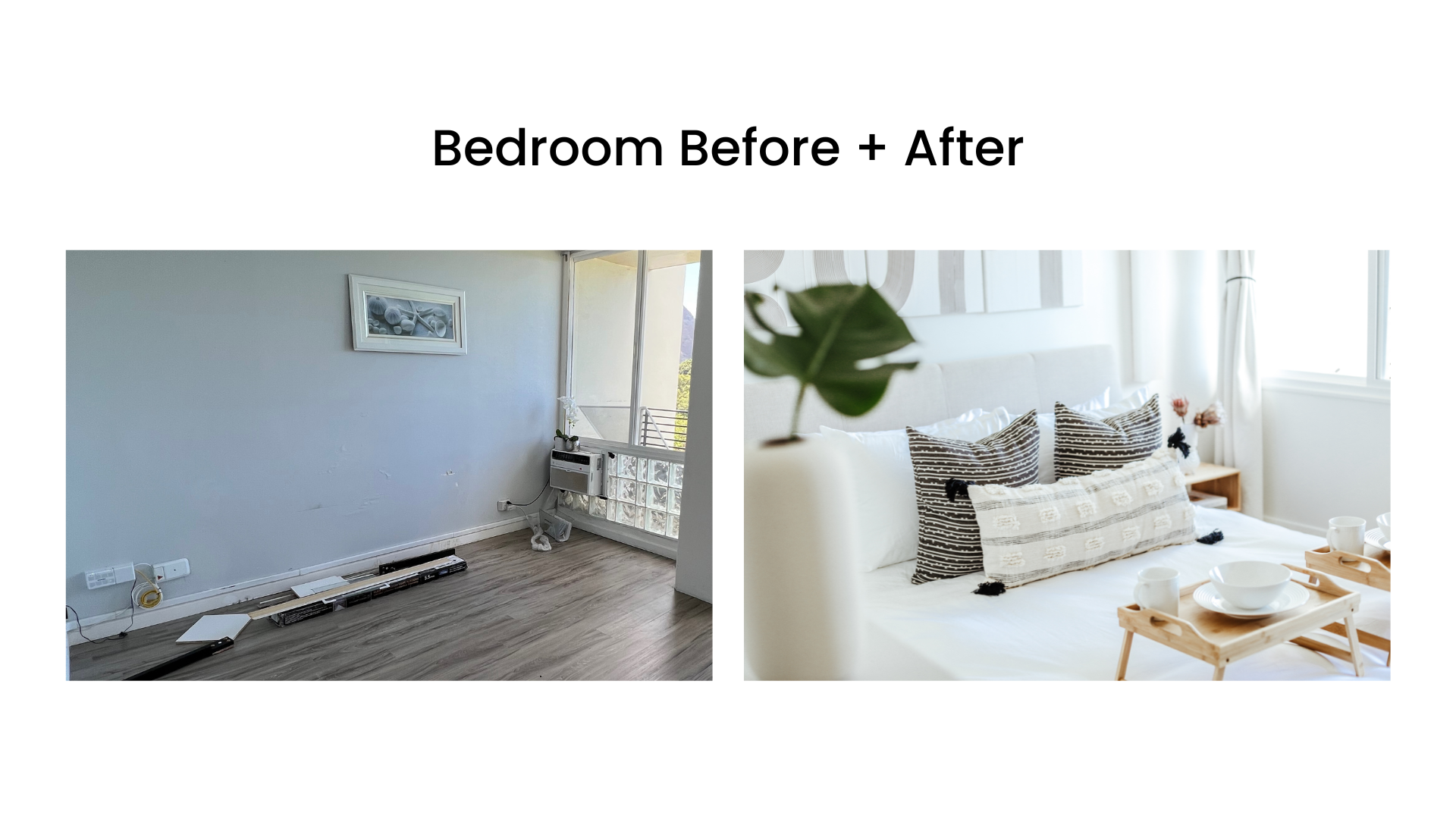 "Bedroom transformation showcasing a before and after comparison. The left side shows an empty room with light walls and flooring, while the right side displays a furnished, bright bedroom with a neatly made bed, decorative pillows, breakfast trays, and a plant."