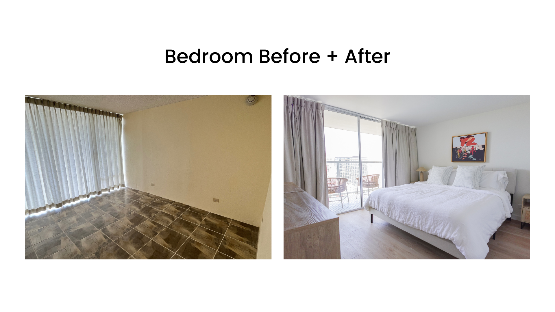 Side-by-side images of a bedroom before and after renovation. The left image shows an empty room with tile floors and curtains. The right image shows the renovated bedroom with a bed, wooden floor, artwork on the wall, and a balcony view.