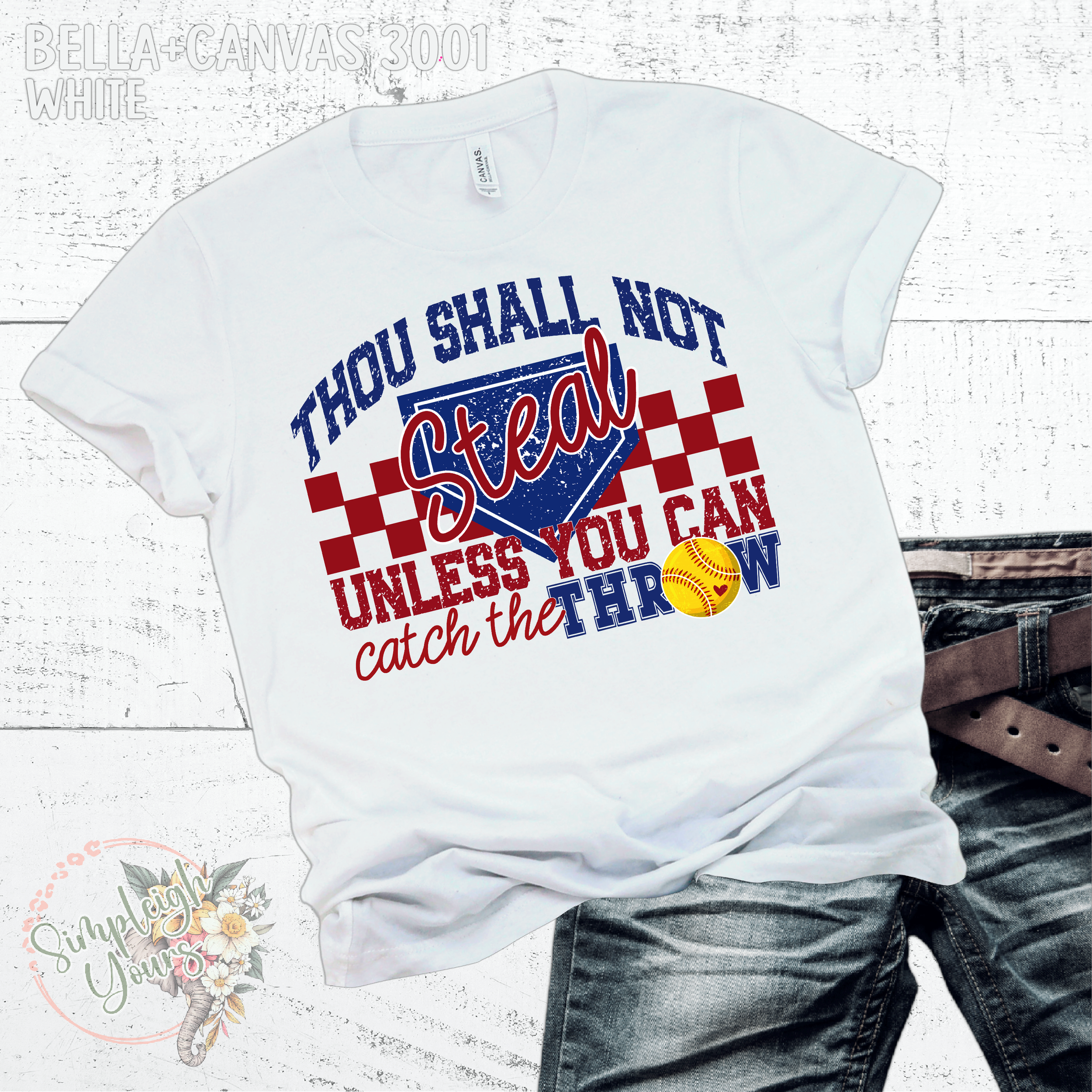 Thou Shall Not Steal Unless You Can Catch The Throw | Softball | Bella + Canvas 3001