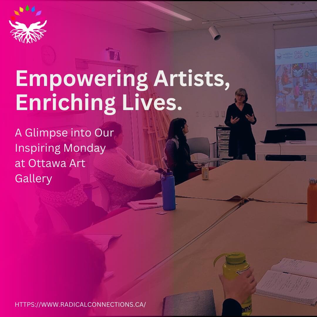 This Monday Radical Connections was very excited to be at the Ottawa Art Gallery training our first cohort of visuals artists. Jenny McMaster, Carol Wiebe, and cj fleury joined Zoe Kirchner from the DSORC to prepare a group of wonderful Ottawa and Wa