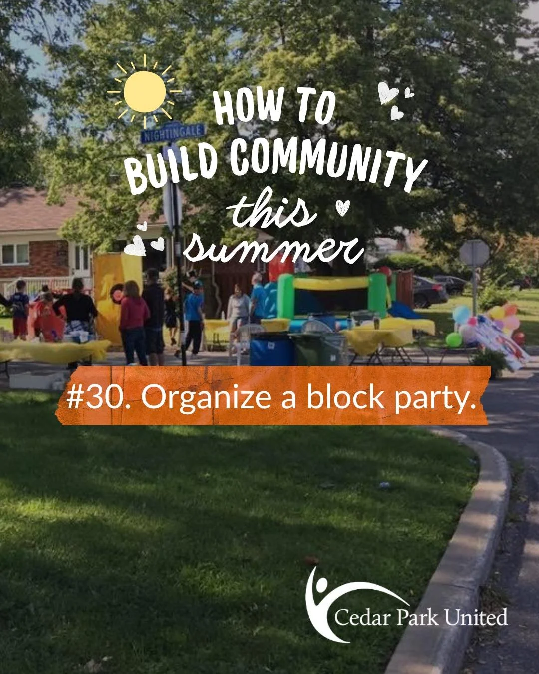 👋 How to build community this summer
#30. Organize a block party. 

All it takes is for one neighbour to have the idea. And then to invite the people living next door, upstairs, across the street. Then someone will offer to make the lemonade, and an