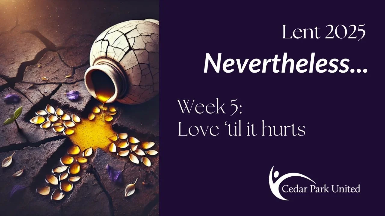 Week 5: Love ‘til it hurts
