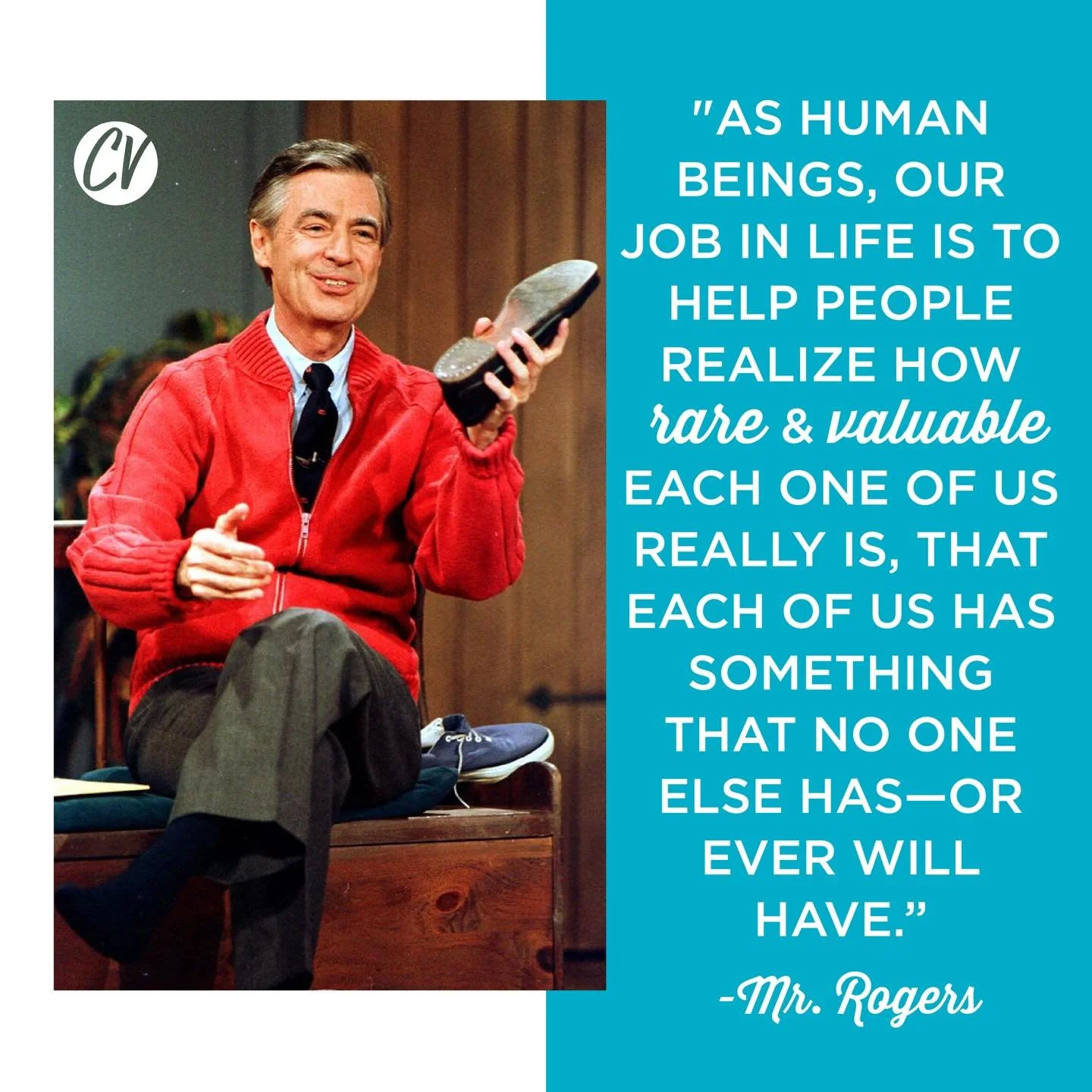 You are rare and valuable. 🌈

&ldquo;As human beings, our job in life is to help people realize how rare and valuable each one of us really is, that each of us has something that no one else has&mdash;or ever will.&rdquo;

&mdash; Mister Rogers

#ce