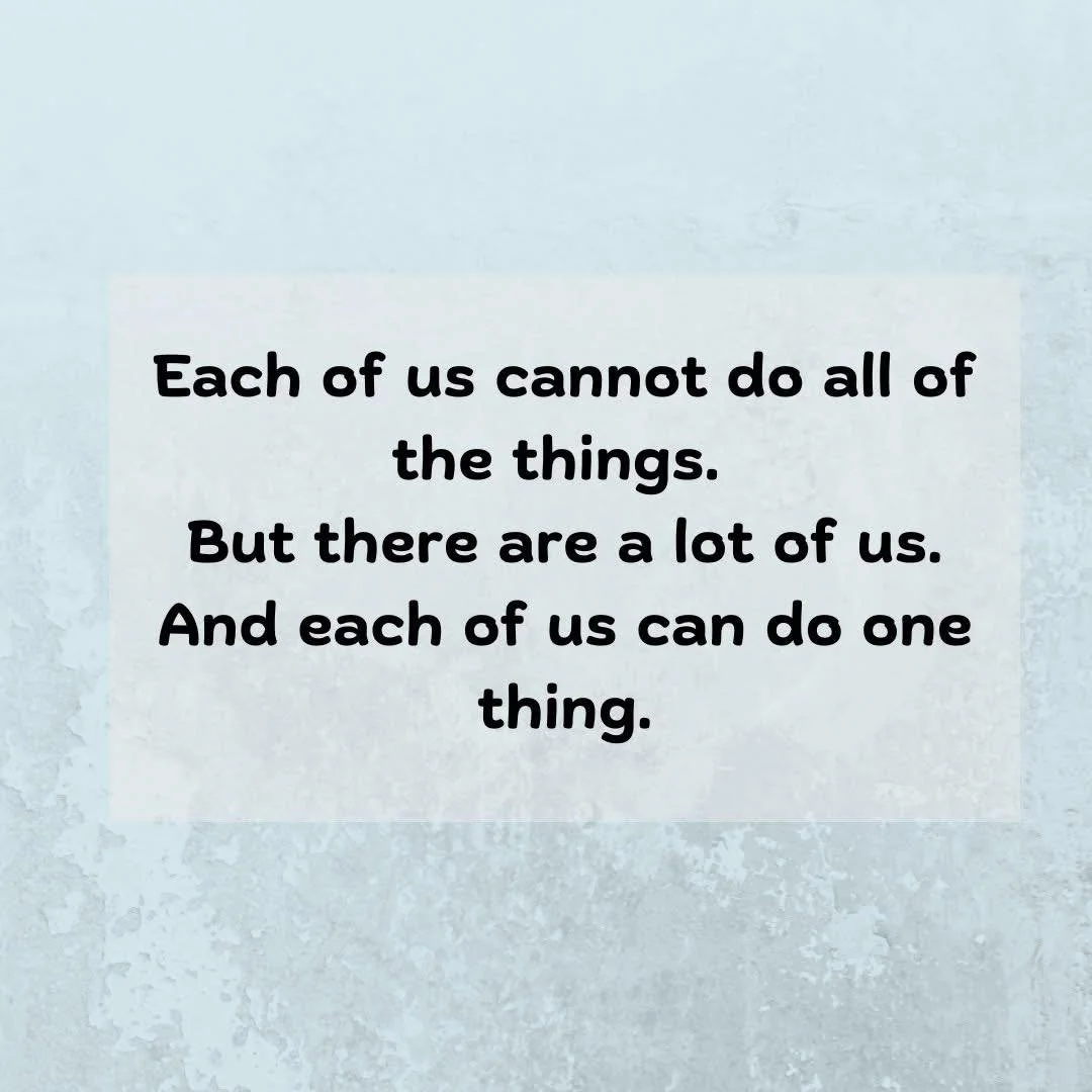 What might your one thing be&hellip;? 

&ldquo;Each of us cannot do all of the things.
But there are a lot of us.
And each of us can do one thing.&rdquo;

&mdash; Jenn Abel

@jennabelwriter 

#cedarparkuc #dowhatyoucan