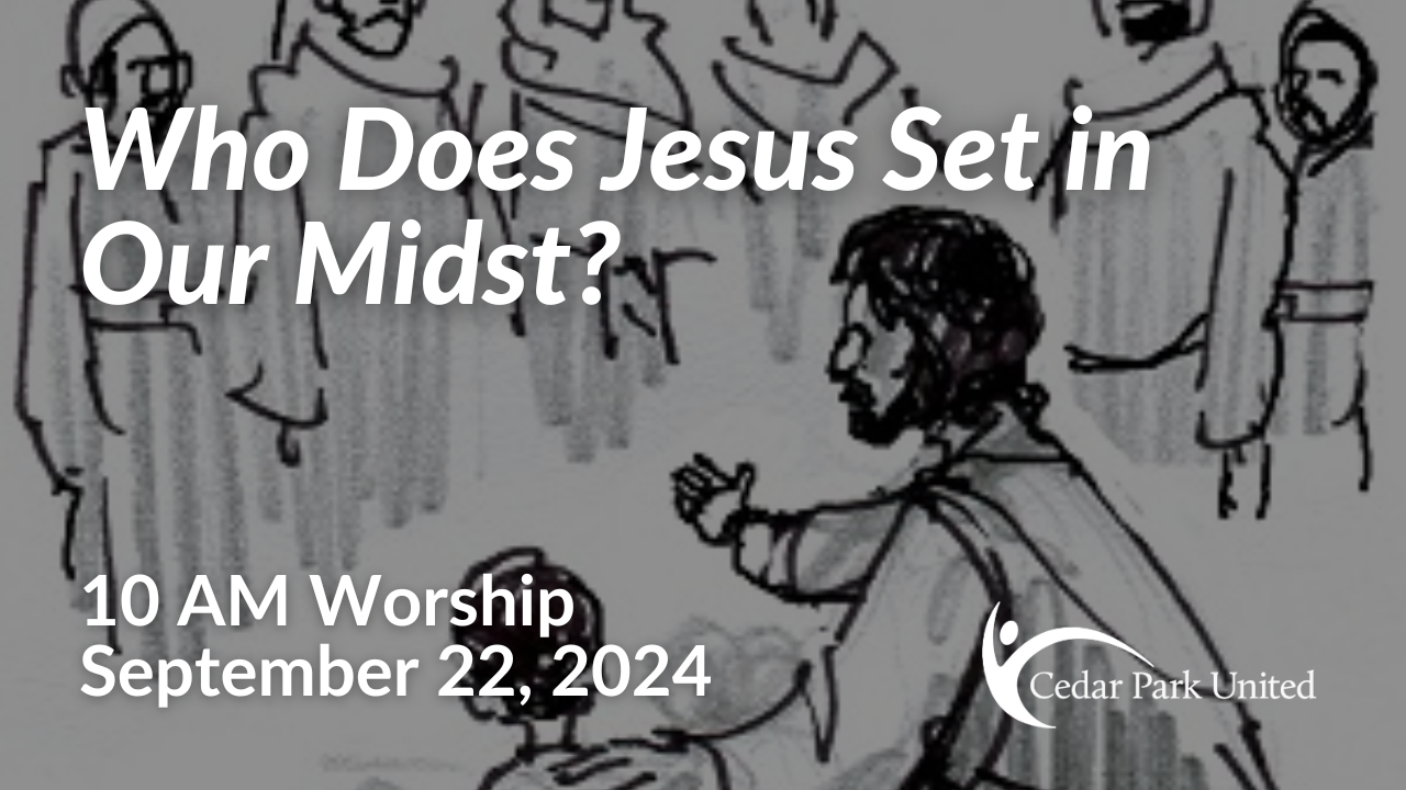 Who Does Jesus Set in Our Midst? 