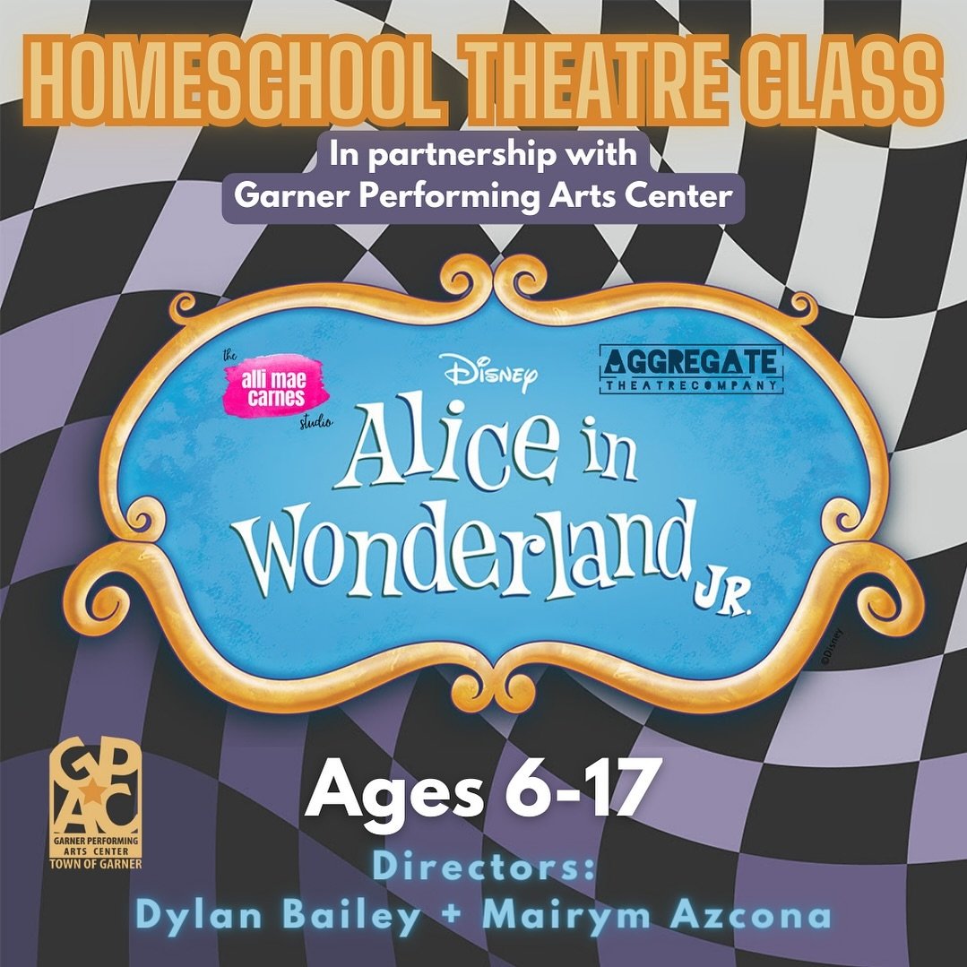 Our second cast of Alice in Wonderland Jr. is a homeschool production! 🌟🎶

💜 In partnership with Garner Performing Arts Center @gpacgarner 
💜Ages 6-17
💜 Anyone who signs up is in the show!
💜 Directed by Dylan Bailey and Mairym Azcona
💜 Rehears