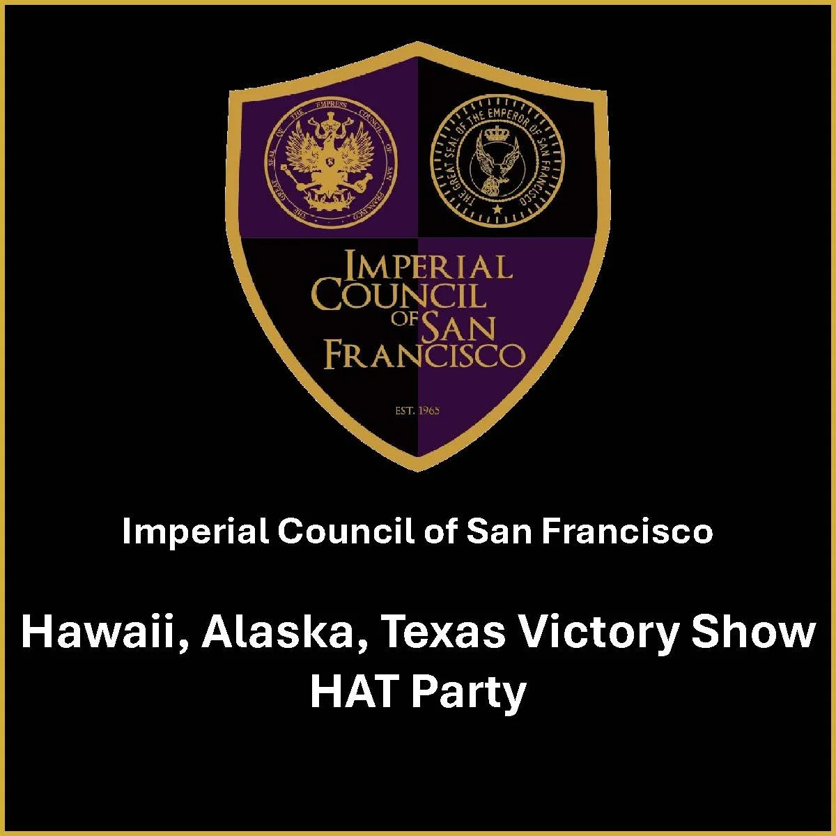 Hawaii, Alaska, Texas Victory Show (HAT Party)