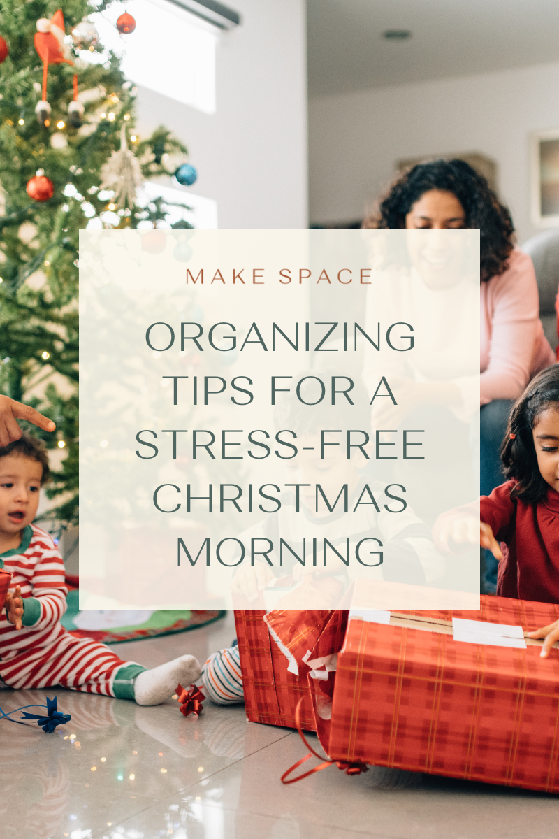 Organizing Tips for a Stress-Free Christmas Morning