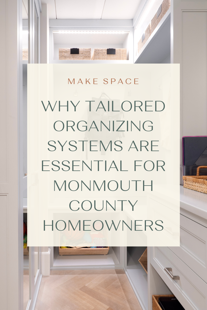 Why Tailored Organizing Systems Are Essential for Monmouth County Homeowners