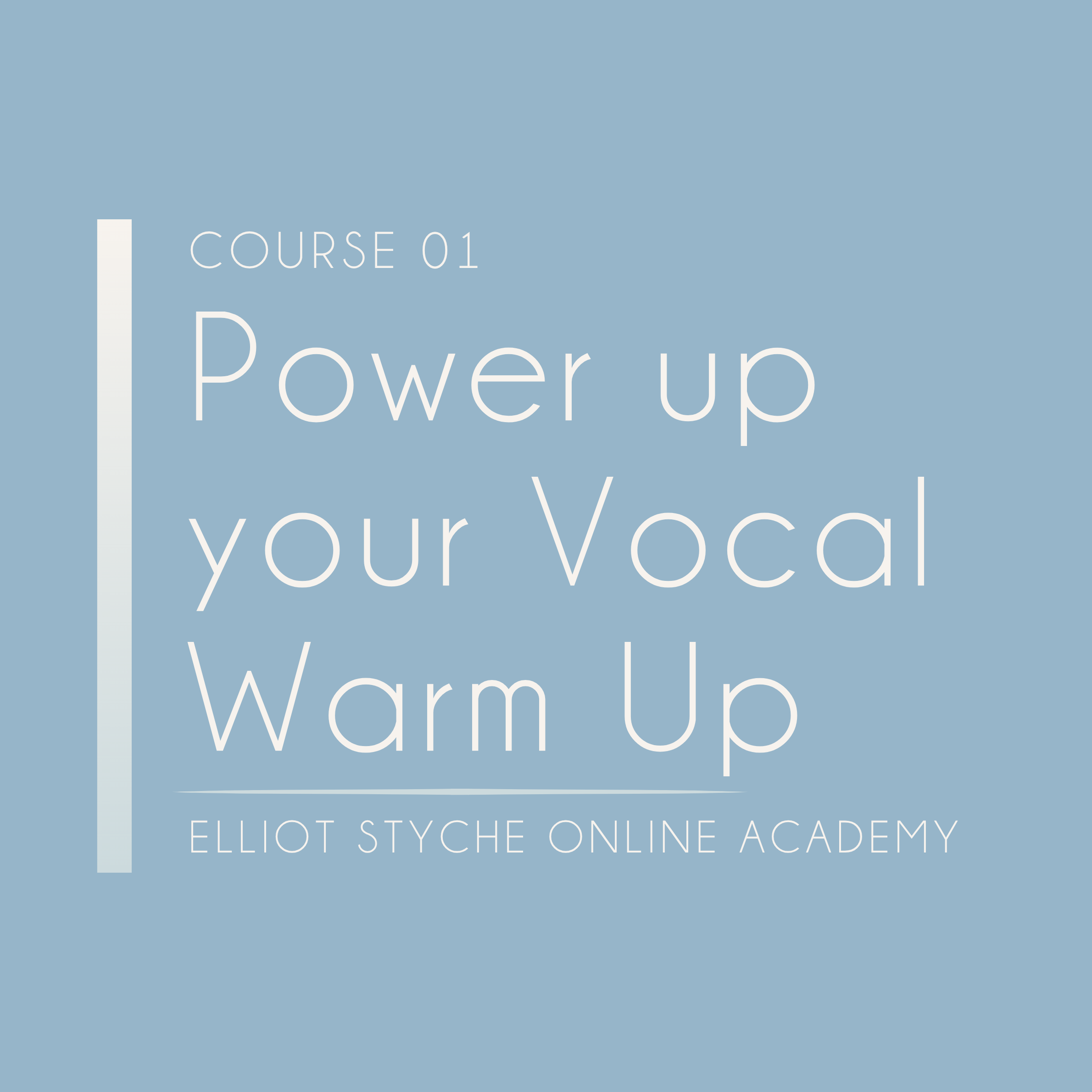 A digital graphic with a light blue background displaying the text 'Course 01 I Power up your V' in large, white, thin font. Additional smaller text at the bottom reads 'Elliott Styché online academy'.