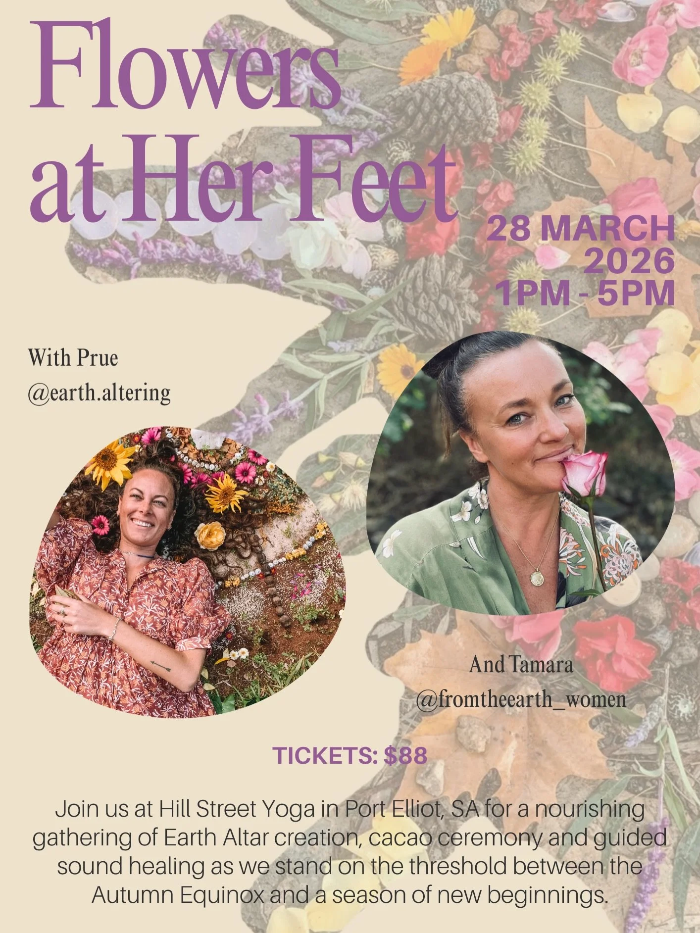 New event announcement: FLOWERS AT HER FEET 🌸

Join Prue from @earth.altering and Tamara from @fromtheearth_women for this deeply nourishing event in Port Elliot, South Australia 

📍 @hill_street_yoga , Shed 1/79 Hill Street, Port Elliot, SA 
📅 Sa