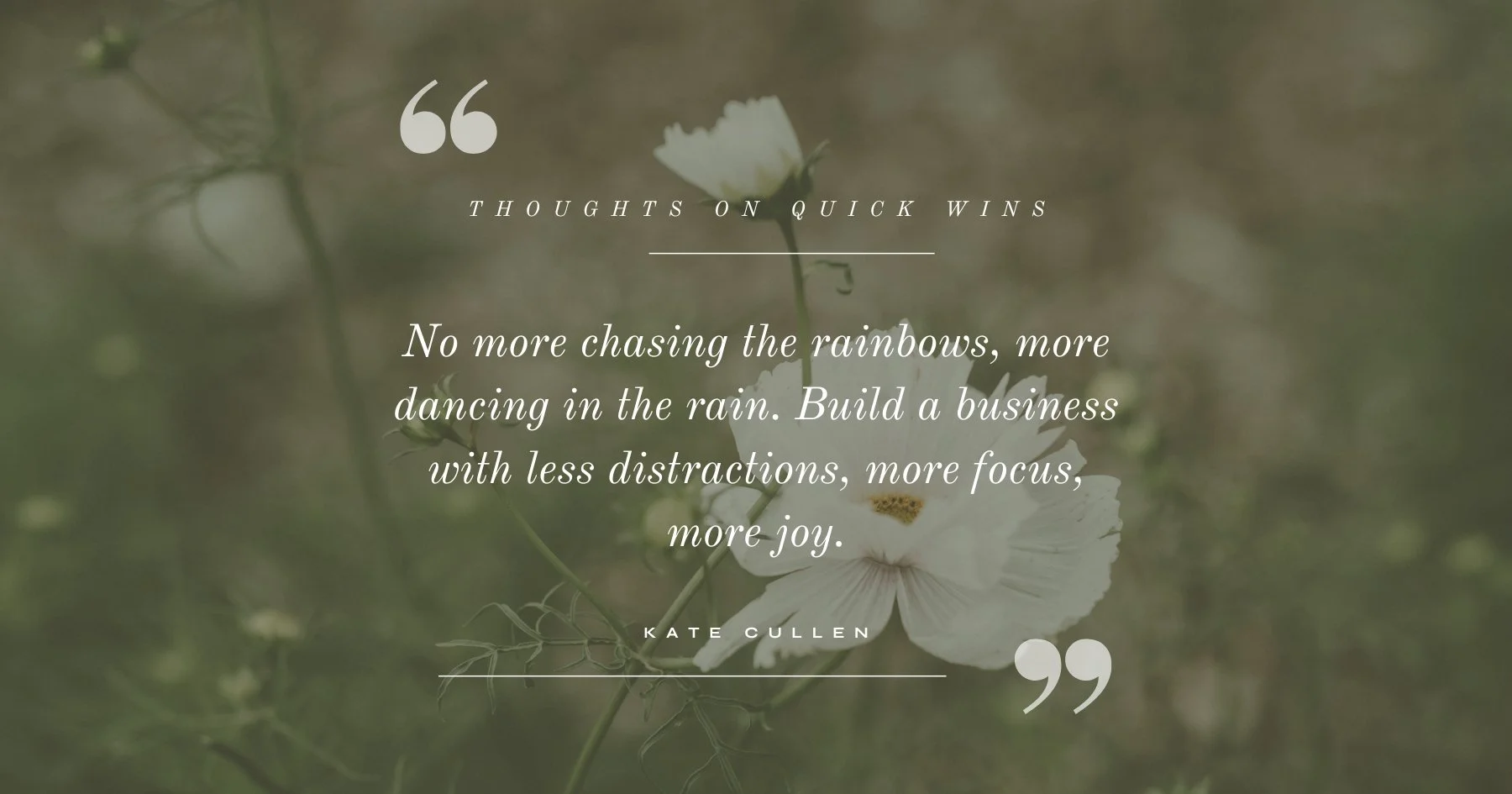 UK business coach Kate Cullen examines the quick wins approach to business and suggests alternatives based on slow living practices
