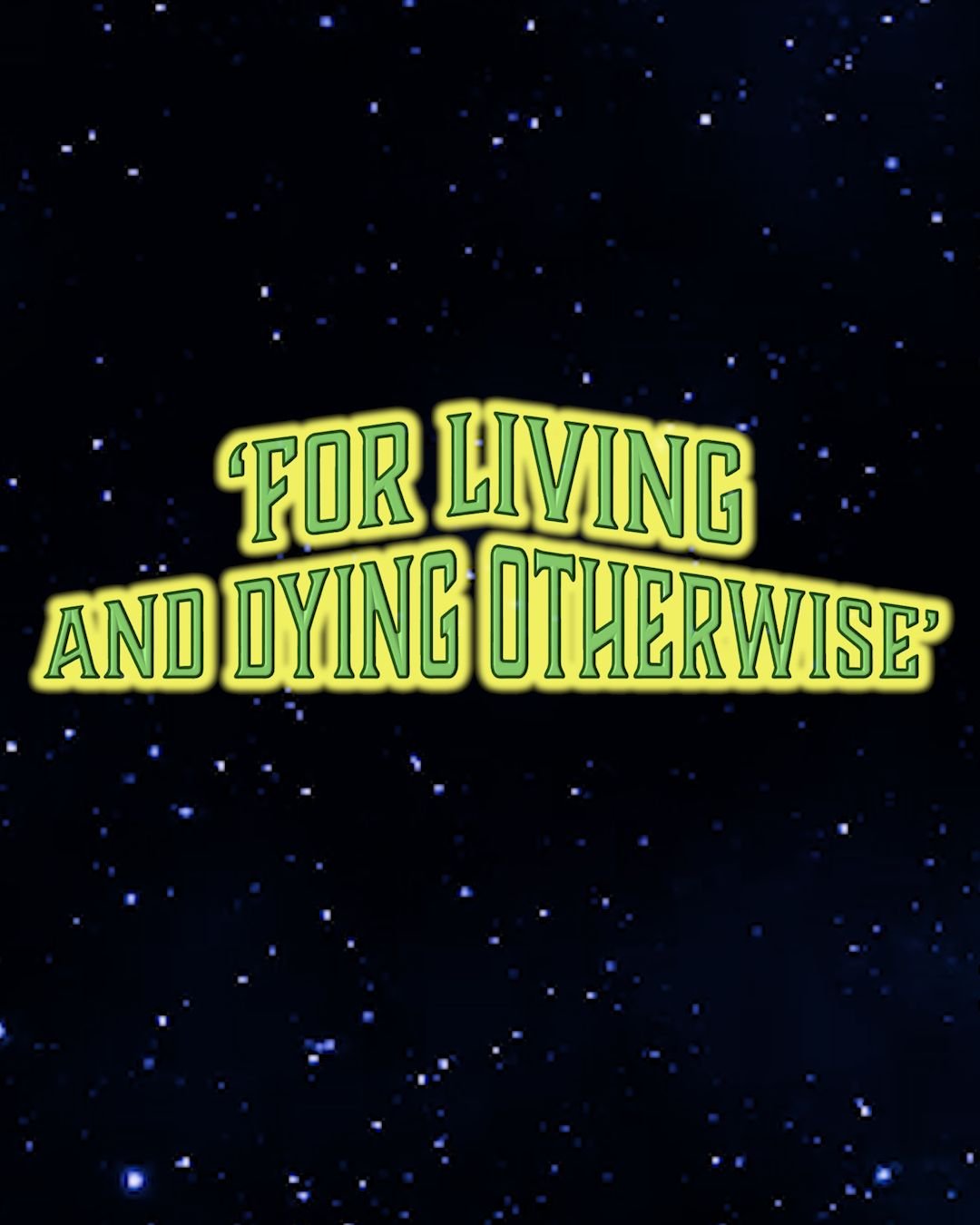 For Living and Dying Otherwise (2026)