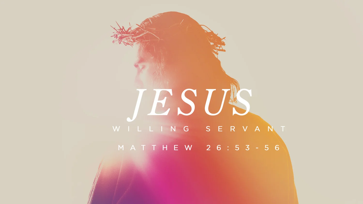 Jesus Willing Servant, Matthew 26:53-56 episode artwork