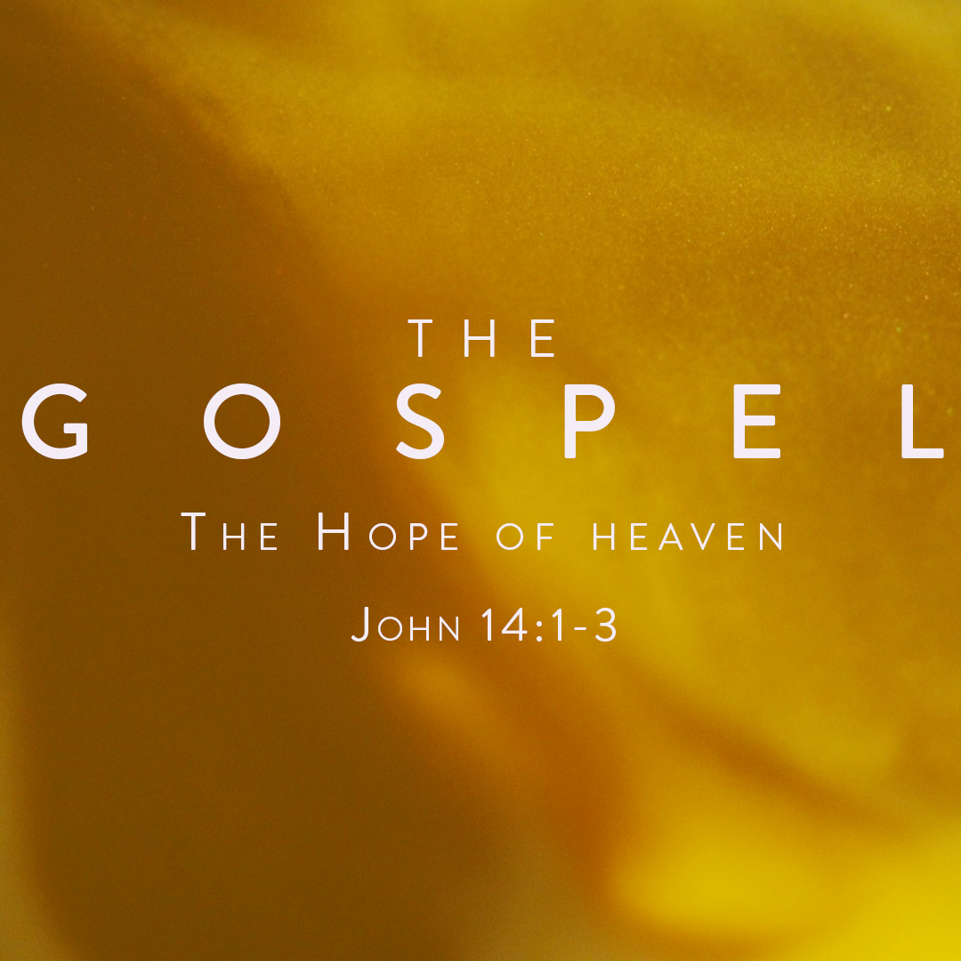 The Gospel: The Hope of Heaven, John 14:1-3 episode artwork