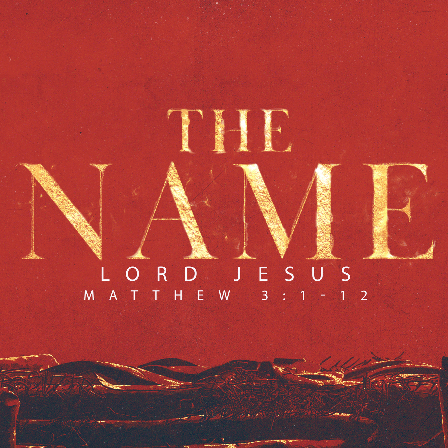 The Name: Lord Jesus, Matthew 3:1-12 episode artwork