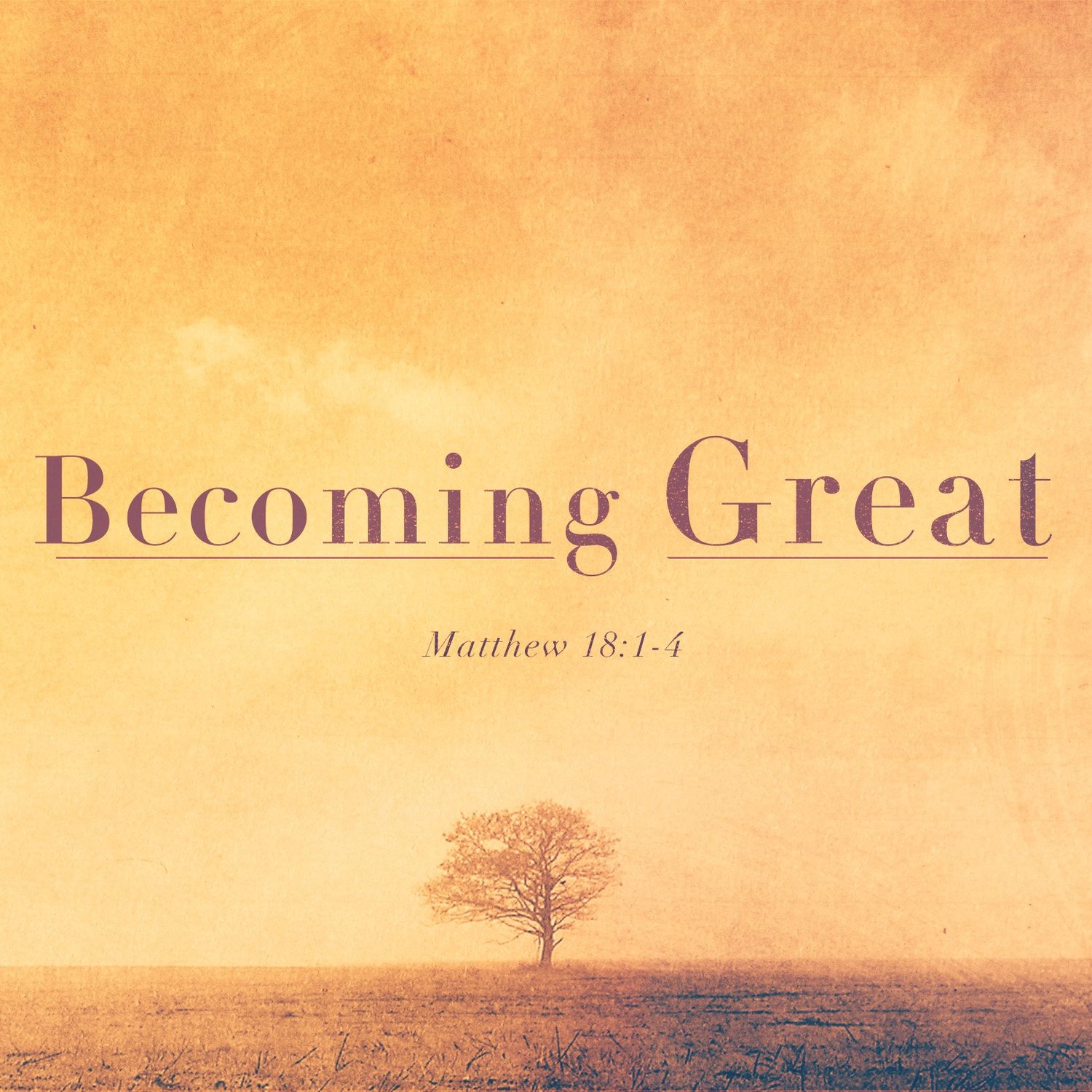 Becoming Great, Matthew 18:1-4 episode artwork