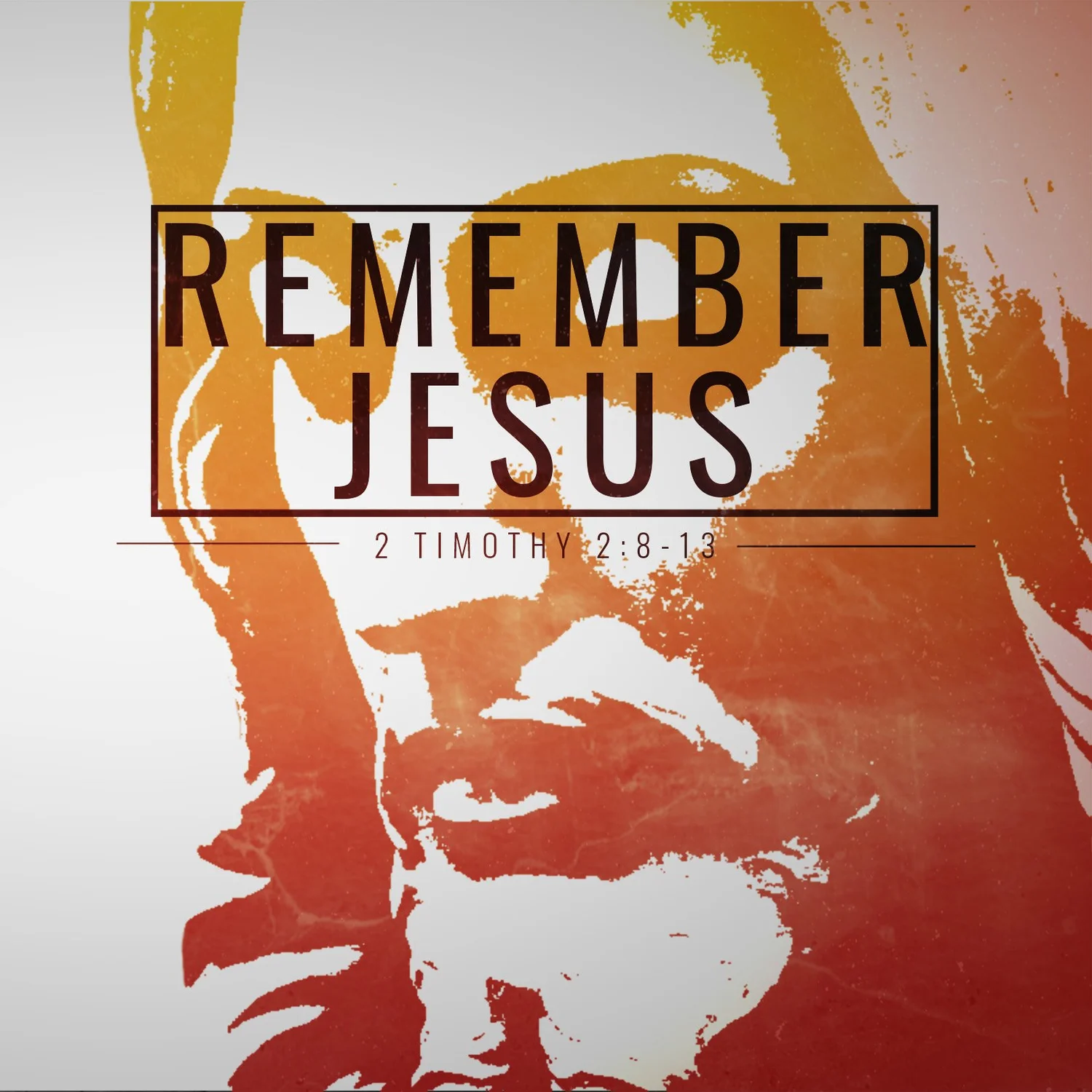 Remember Jesus, 2 Timothy 2:8-13 episode artwork
