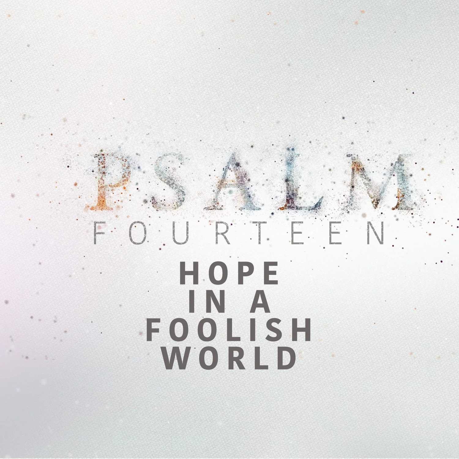 Hope in Foolish World, Psalm 14 episode artwork