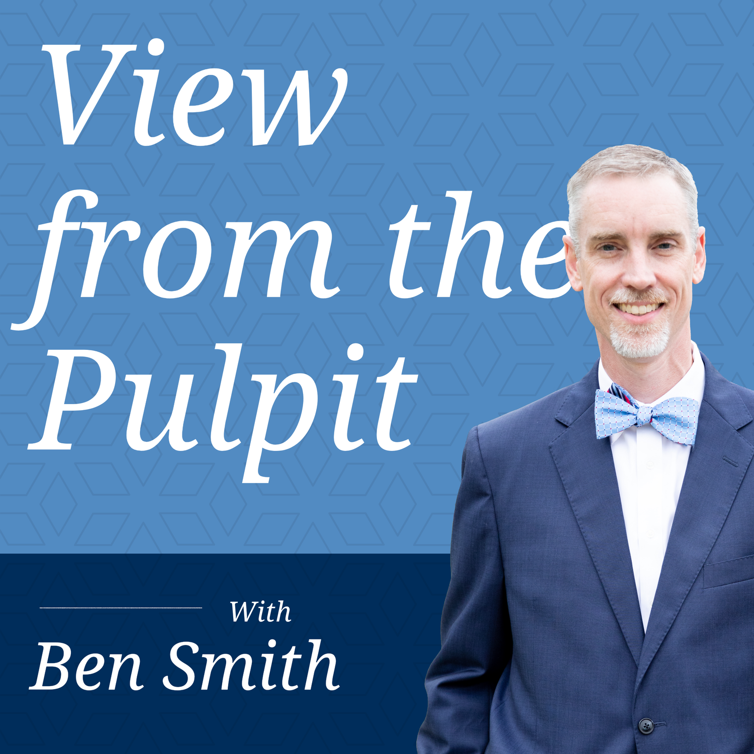 View from the Pulpit with Ben Smith podcast artwork