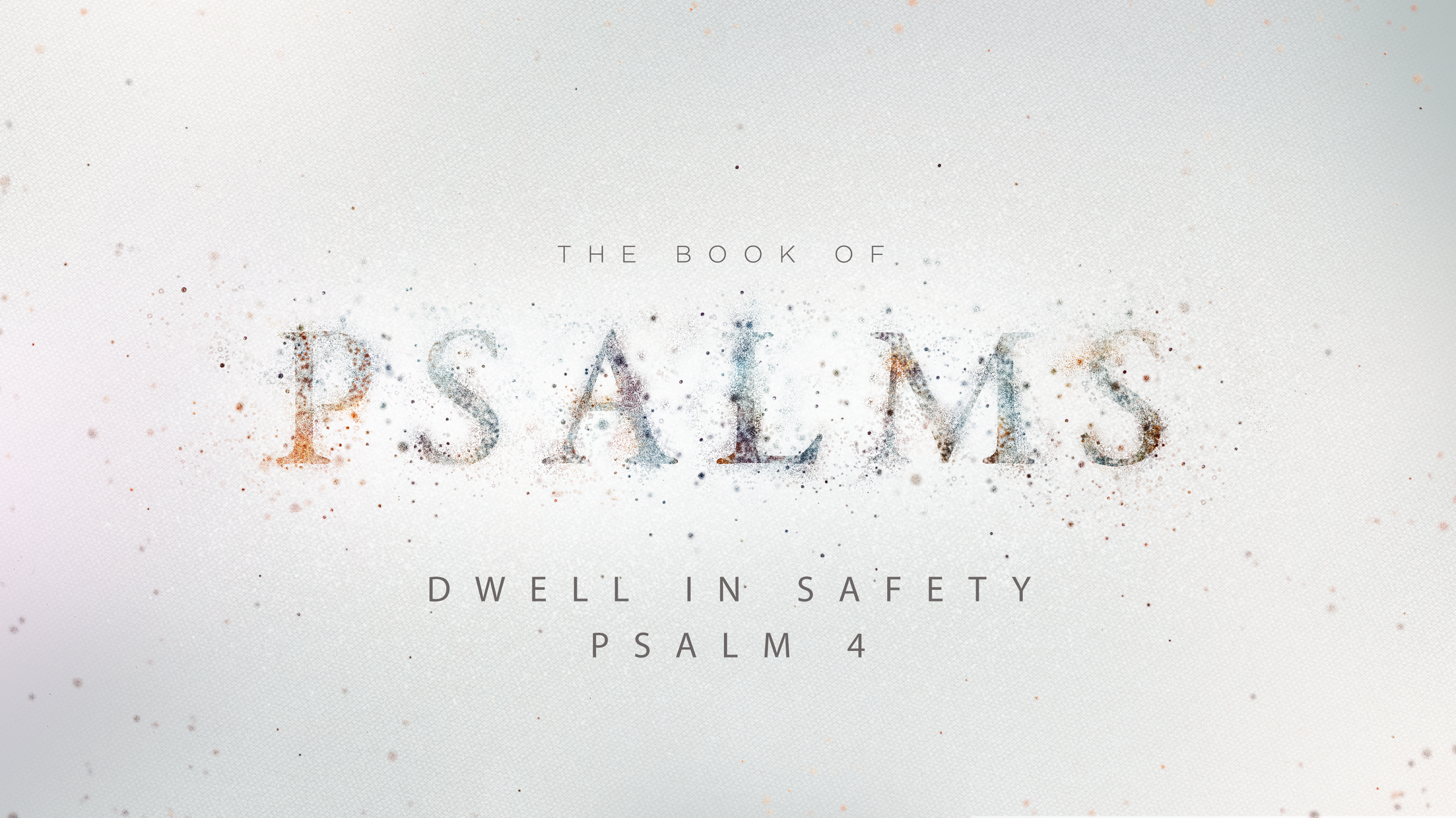 Dwell in Safety, Psalm 4