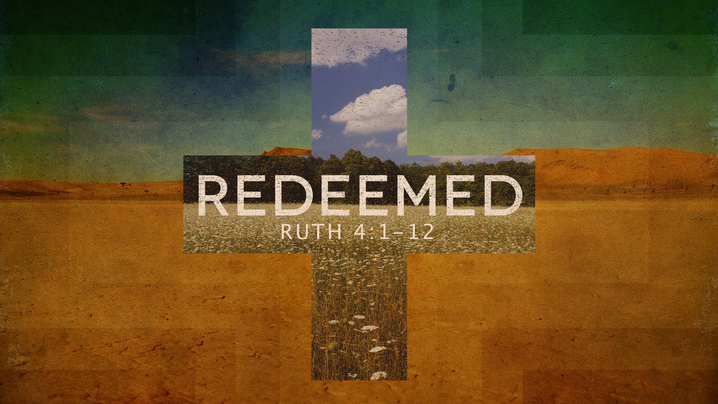 Redeemed, Ruth 4:1–12
