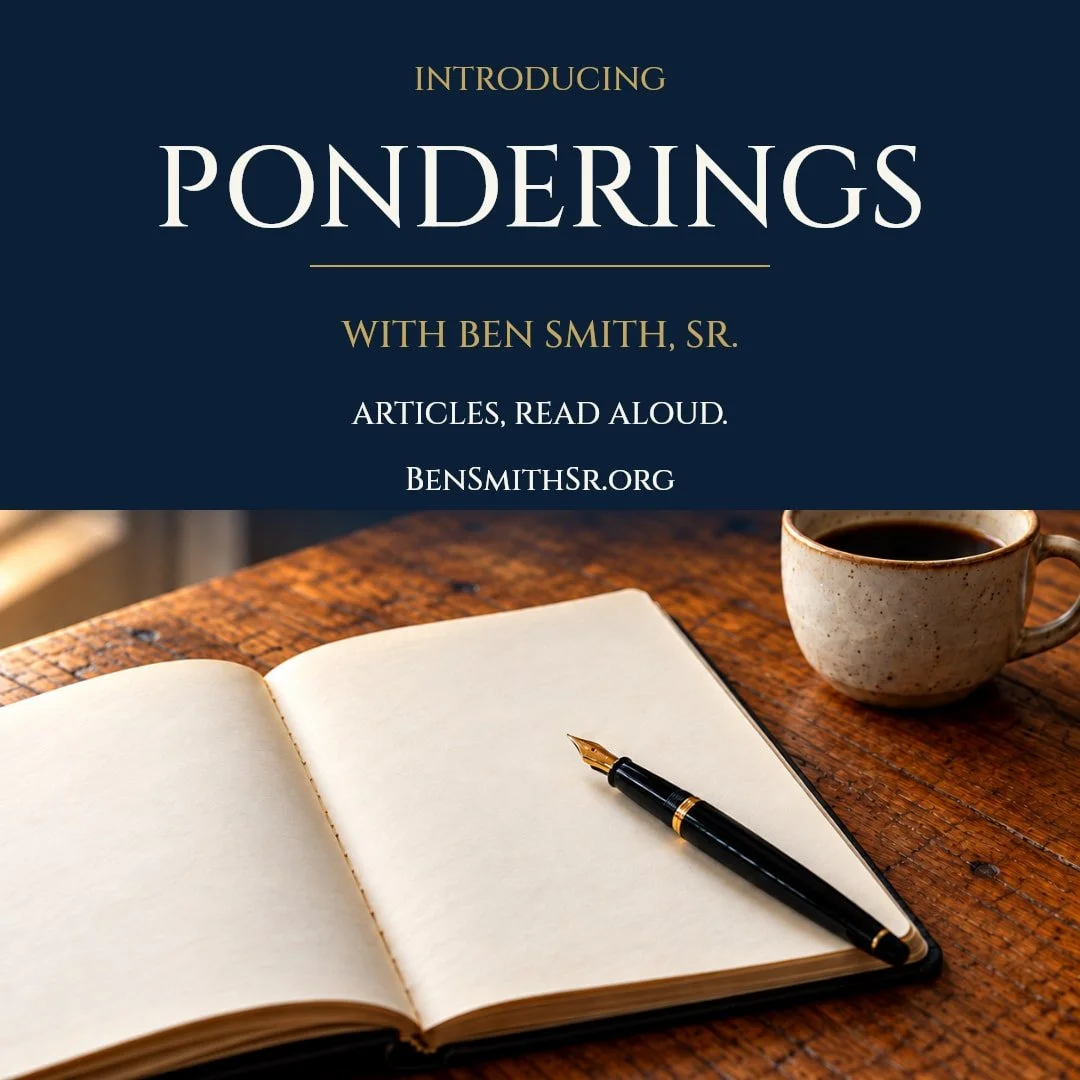 Introducing Ponderings with Ben Smith, Sr.