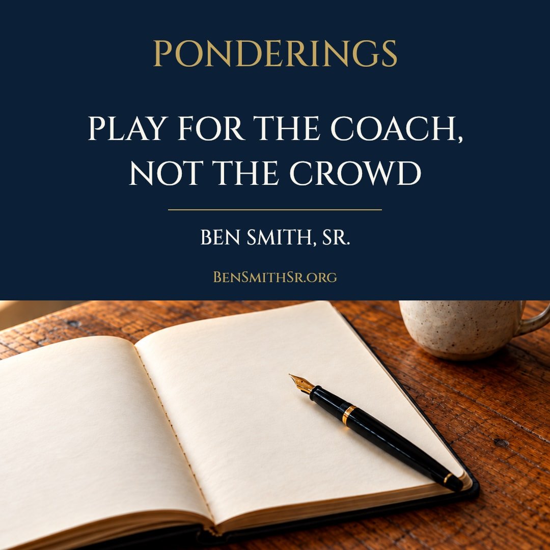 Play for the Coach, Not the Crowd 
