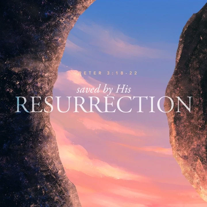 Saved by His Resurrection, 1 Peter 3:18–22 - Sermon manuscript PDF