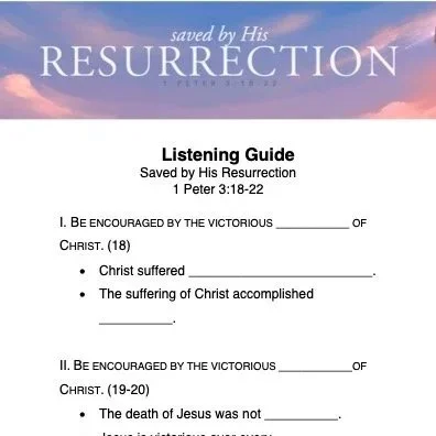 Saved by His Resurrection - Sermon Outline & Listening Guide (1 Peter 3:18-22)
