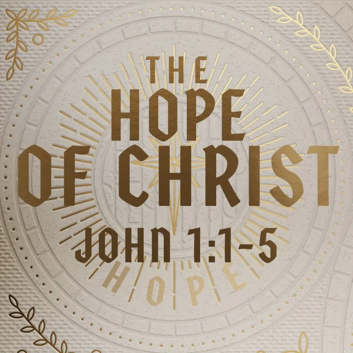 The Hope of Christ, John 1:1-5 Pulpit notes and outline handouts