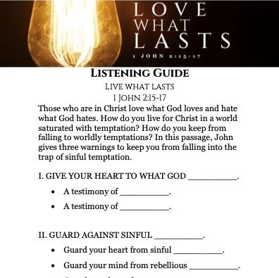 Love what Lasts - Sermon Outline & Listening Guide (1 John 2:15-17)
