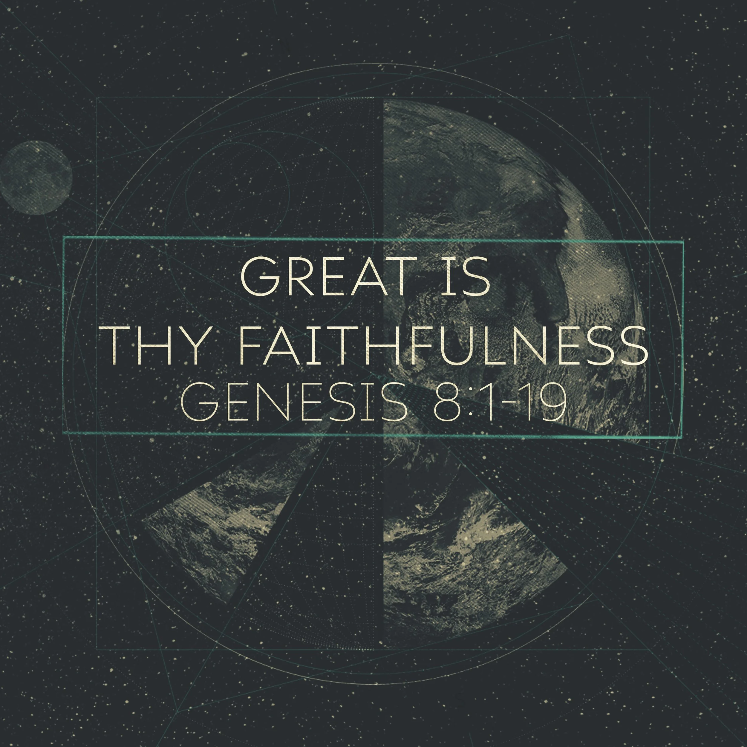Great is thy Faithfulness (Genesis 8:1-19) - sermon manuscript PDF