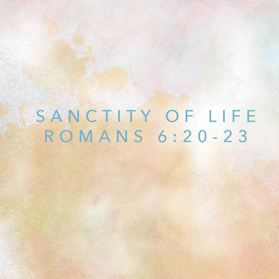 Sanctity of Life, Romans 6:20-23 episode artwork