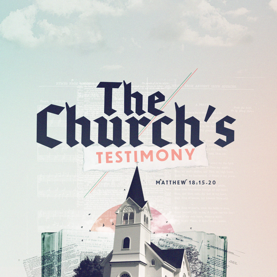 The Church's Testimony, Matthew 18:15-20 episode artwork