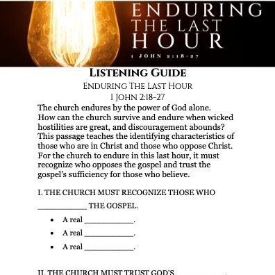 Endure the Last Hour - Sermon Outline & Listening Guide (1 John 2:18-27)
