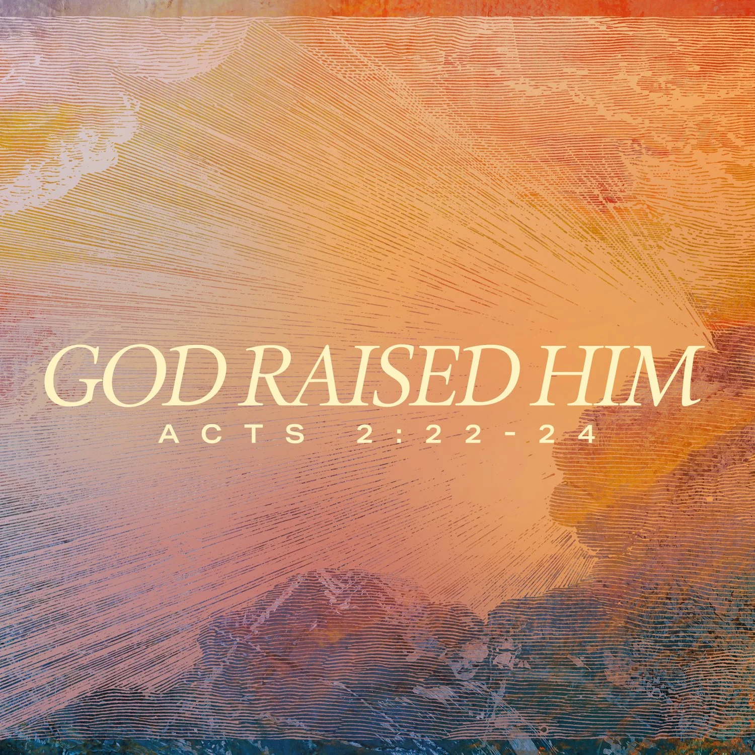 God Raised Him, Acts 2:22-24 episode artwork