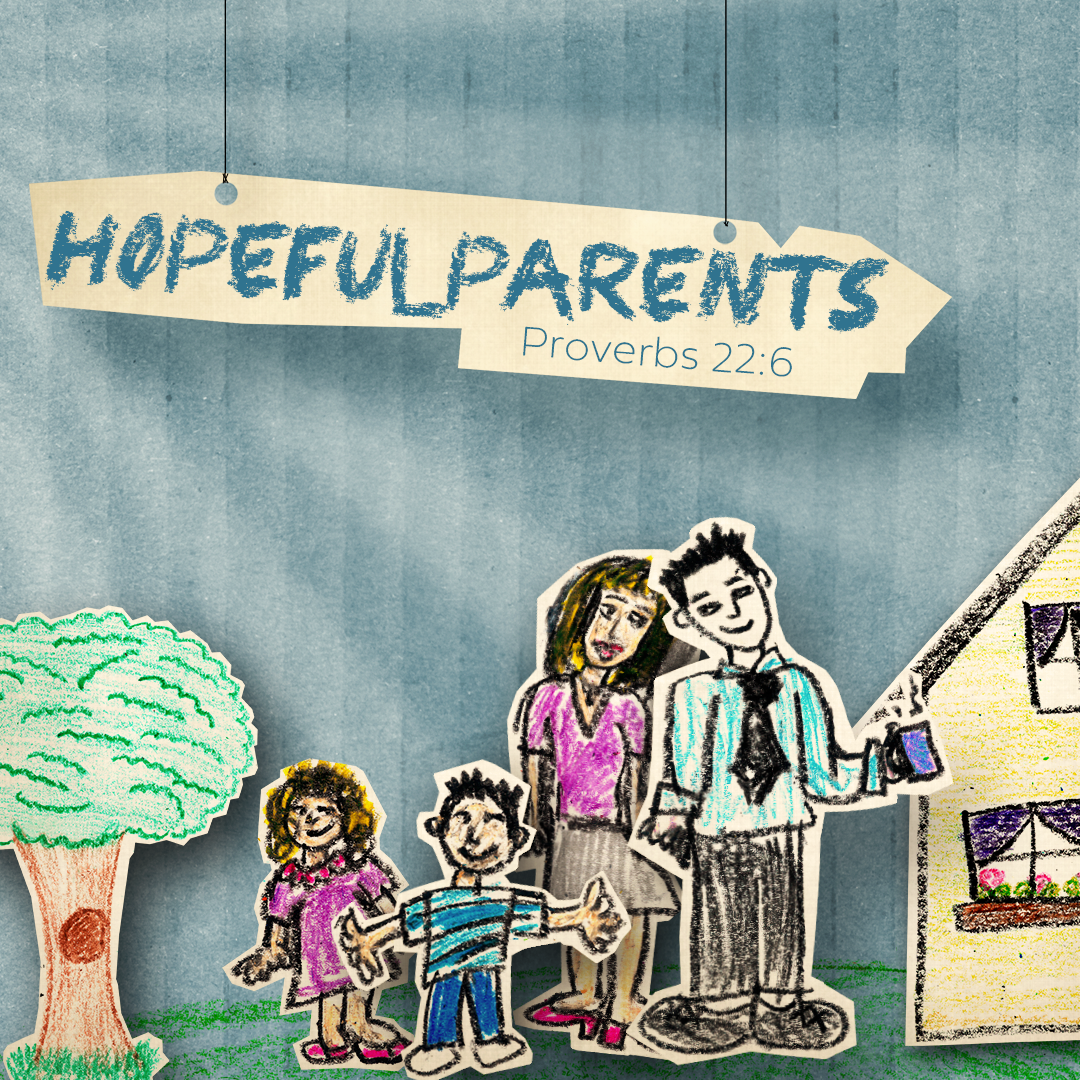 Hopeful Parents, Proverbs 22:6 episode artwork