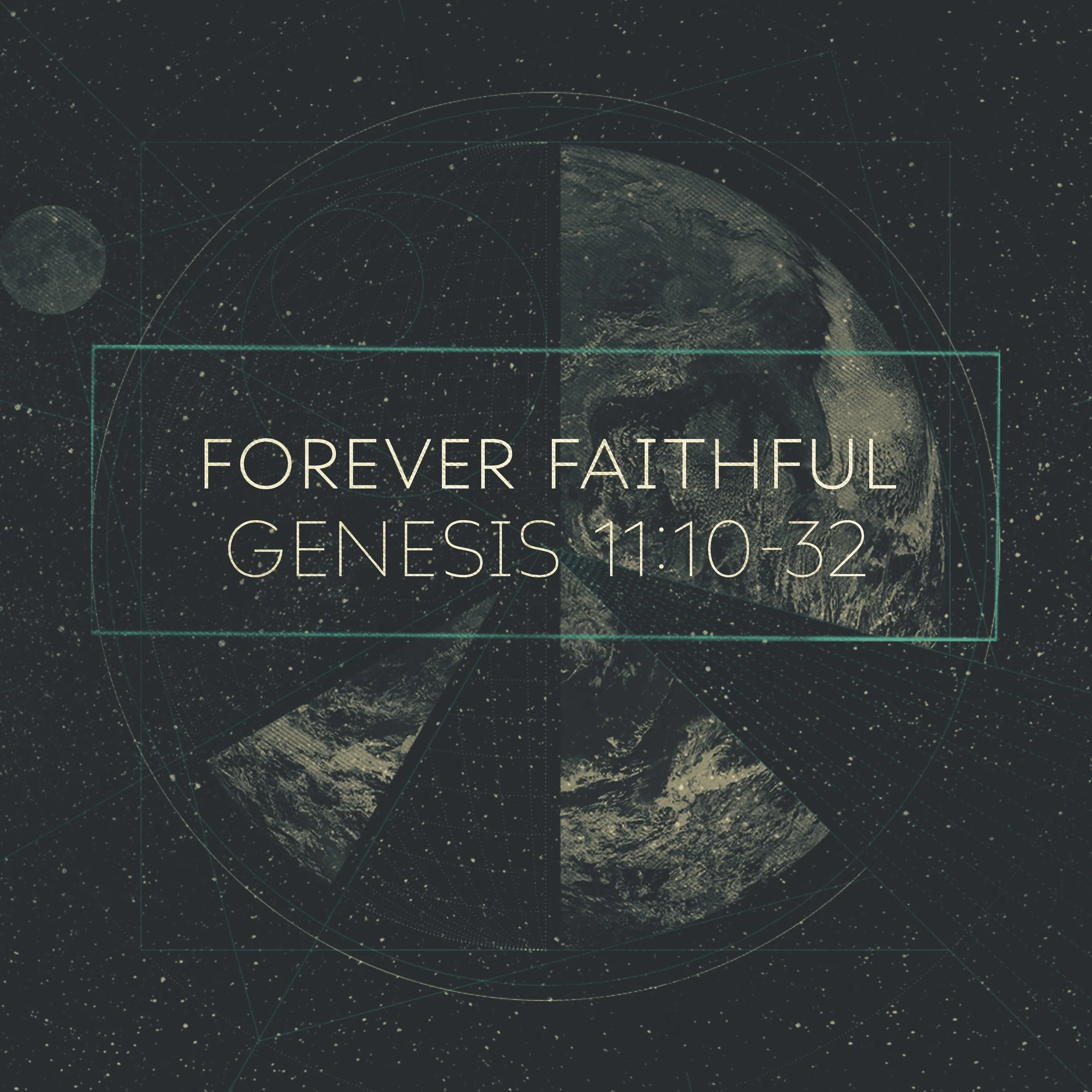 Forever Faithful, Genesis 11:10-32 - Sermon manuscript PDF