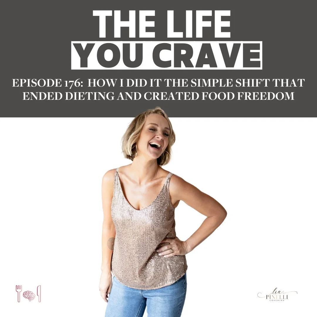 Ep 176: How I Did It The Simple Shift That Ended Dieting and Created Food Freedom