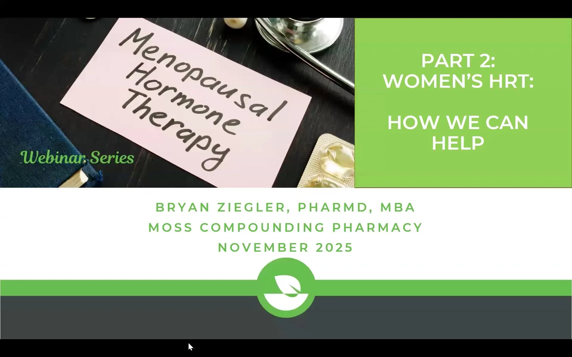 Webinar slide titled 'PART 2: WOMEN'S HRT: HOW WE CAN HELP' with a pink note paper saying 'Menopausal Hormone Therapy' and medical items on a dark surface, with green-themed design elements.